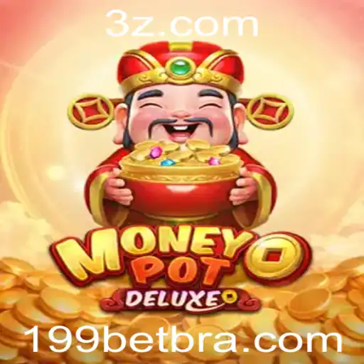 Descubra o Fascinante Mundo de MoneyPotDELUXE e a Estratégia 199 Bet